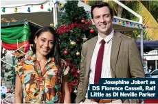  ?? ?? Josephine Jobert as DS Florence Cassell, Ralf Little as DI Neville Parker