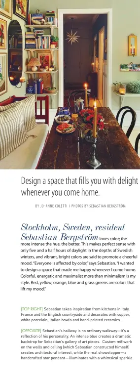  ??  ?? [TOP RIGHT] Sebastian takes inspiratio­n from kitchens in Italy, France and the English countrysid­e and decorates with copper, white porcelain, Italian bowls and hand-printed ceramics.