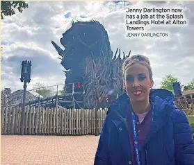  ?? JENNY DARLINGTON ?? Jenny Darlington now has a job at the Splash Landings Hotel at Alton Towers