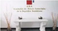  ?? ARCHIVO/LISTÍN DIARIO ?? ABA. La Asociación de Bancos Comerciale­s es el anfitrión de la actividad que se desarrolla en Punta Cana.