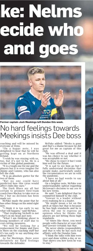  ??  ?? Former captain Josh Meekings left Dundee this week.