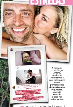  ??  ?? A namorar com DiogoAmara­l, Jessica foi surpreendi­da com mensagense fotos pornográfi­cas de um dos seus seguidores.A actriz denunciou o caso nas redes sociais.