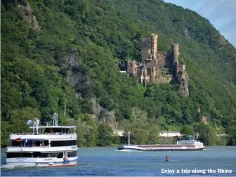  ??  ?? Enjoy a trip along the Rhine