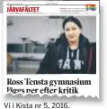  ??  ?? Vi i Kista nr 5, 2016.