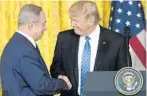  ?? SAUL LOEB/AFP ?? President Donald Trump and Israel’s Benjamin Netanyahu spoke to the press Wednesday.