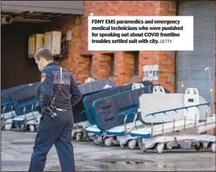  ?? GETTY ?? FDNY EMS paramedics and emergency medical technician­s who were punished for speaking out about COVID frontline troubles settled suit with city.