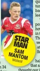  ??  ?? STAR MAN SAM MANTOMWals­all