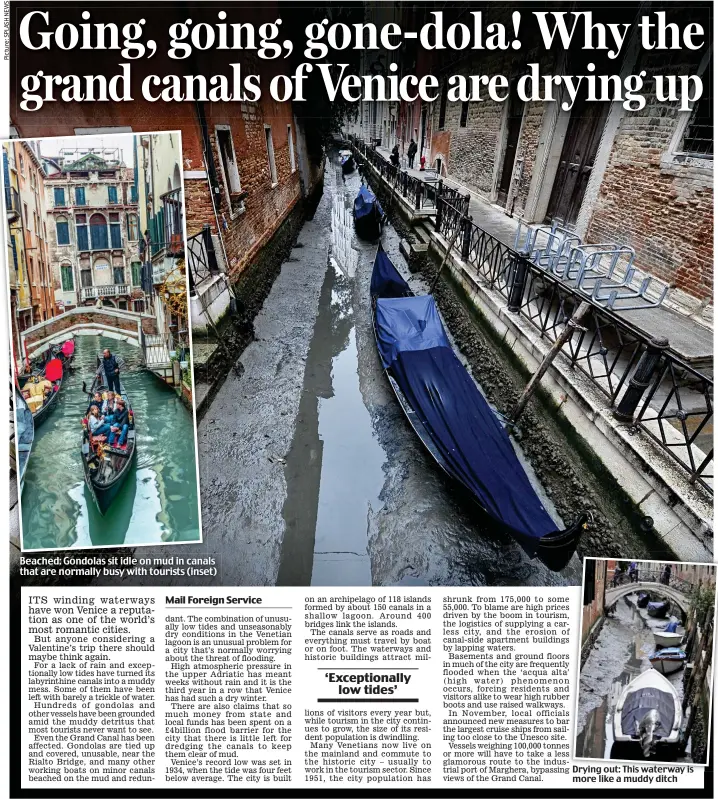  ??  ?? Beached: Gondolas sit idle on mud in canals that are normally busy with tourists (inset) Drying out: This waterway is more like a muddy ditch