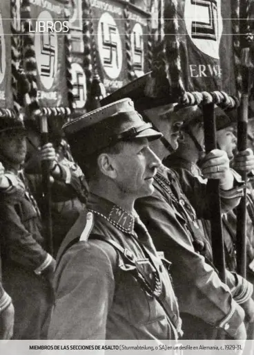  ??  ?? miembros de las secciones de asalto (sturmabtei­lung, o sa) en un desfile en alemania, c. 1929-31.