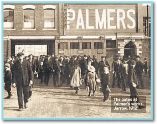  ??  ?? The gates at Palmer’s works, Jarrow, 1912