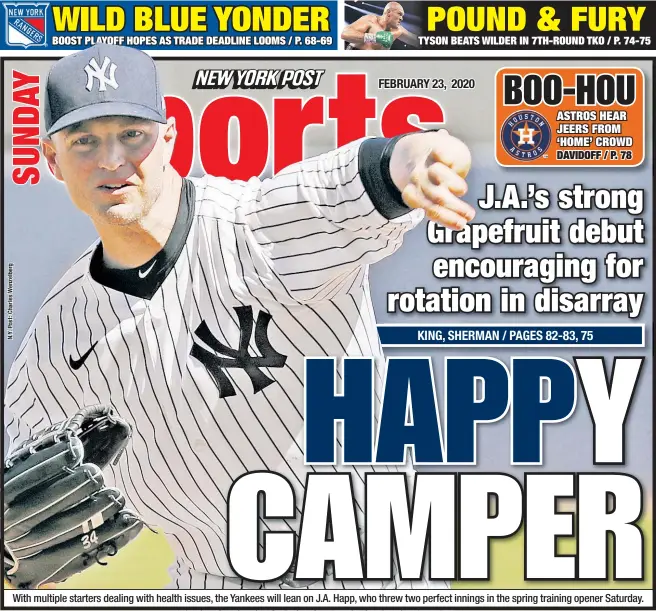  ??  ?? With multiple starters dealing with health issues, the Yankees will lean on J.A. Happ, who threw two perfect innings in the spring training opener Saturday.