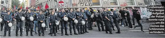  ?? Foto: www.picturedes­k.com/GEORG HOCHMUTH / APA / picturedes­k.com ?? Großeinsat­z: Ein riesiges Aufgebot der Polizei konnte rund um die Demos das Schlimmste verhindern.