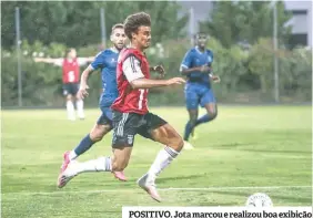  ??  ?? POSITIVO. Jota marcou e realizou boa exibição