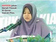  ??  ?? MARIANI johan Qariah Tilawah Al-Quran Daerah Pitas.