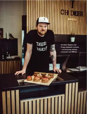  ??  ?? Oh Deer Bakery har Prags godaste cronuts – en korsning mellan croissant och donut.