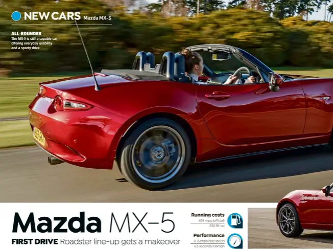  ??  ?? ALL-ROUNDER
The MX-5 is still a capable car, offering everyday usability and a sporty drive