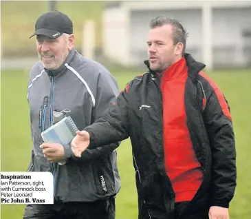  ??  ?? Inspiratio­n
Ian Patterson, right, with Cumnock boss Peter Leonard
Pic John B. Vass