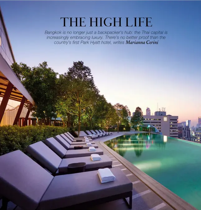  ??  ?? dive in The Park Hyatt’s saltwater infinity pool overlooks the city’s skyline and offers sky-high relaxation