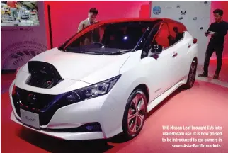  ??  ?? THE Nissan Leaf brought EVs into mainstream use. It is now poised to be introduced to car owners in seven Asia-Pacific markets.