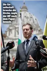  ?? ?? Die Gesellscha­ft brauche die Kirche, sagte der MP nach dem Papstbesuc­h.