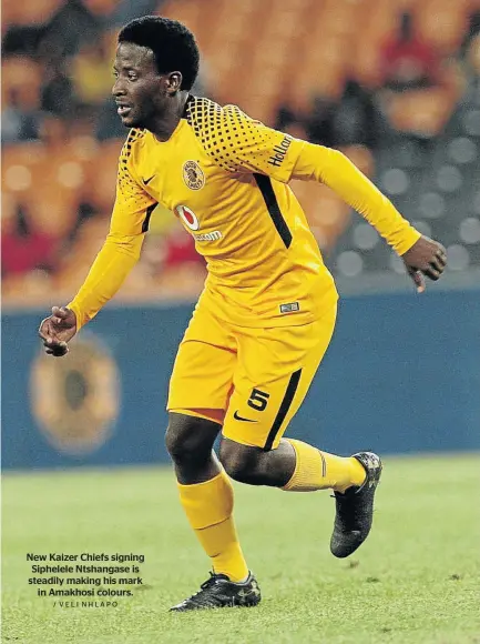  ?? / VELI NHLAPO ?? New Kaizer Chiefs signing Siphelele Ntshangase is steadily making his mark in Amakhosi colours.