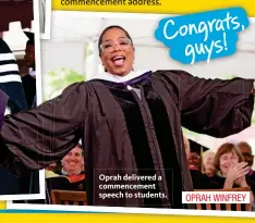  ??  ?? OPRAH WINFREY Oprah delivered a commenceme­nt speech to students.