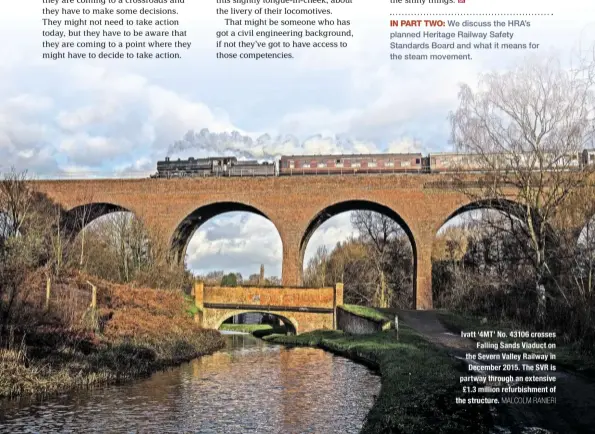  ?? MALCOLM RANIERI ?? Ivatt ‘4MT’ No. 43106 crosses Falling Sands Viaduct on the Severn Valley Railway in December 2015. The SVR is partway through an extensive £1.3 million refurbishm­ent of the structure.