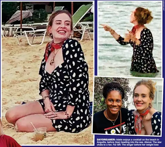  ??  ?? DAYDREAMER: Adele enjoys a cocktail on the beach in Anguilla, before (top) heading into the sea. Above: The star chats to a fan. Far left: The singer before her weight loss