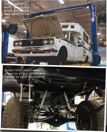  ??  ?? The custom driveshaft­s were built to length and airbags were added to the rear.
Bilstein 5100 shocks were placed on all four corners and I added 34 x10.5” BFGoodrich KO2 tires.