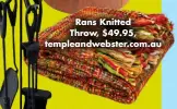  ?? ?? Rans Knitted Throw, $49.95, templeandw­ebster.com.au