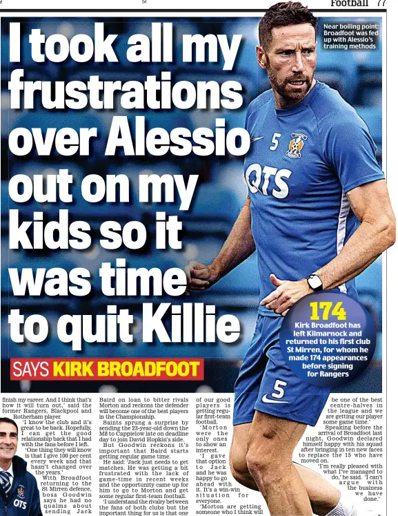  ??  ?? Near boiling point: Broadfoot was fed up with Alessio’s training methods