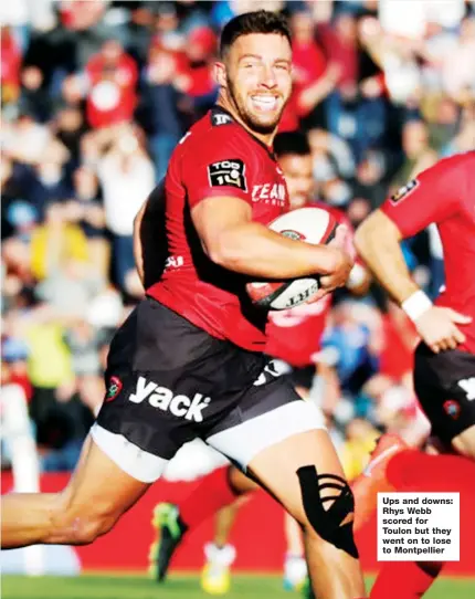  ??  ?? Ups and downs: Rhys Webb scored for Toulon but they went on to lose to Montpellie­r