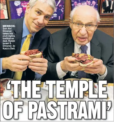  ?? ?? MENSCH: Son Avi Dresner takes his civil-rights trailblaze­r dad, Rabbi Israel S. Dresner, to Katz’s Deli.