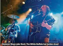  ??  ?? Düsterer Blues oder Rock: The White Buffalo hat beides drauf.