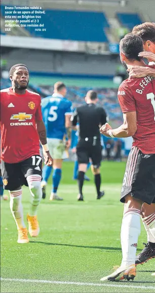  ?? FOTO: EFE ?? Bruno Fernandes volvió a sacar de un apuro al United, esta vez en Brighton tras anotar de penalti el 2-3 definitivo, tras revisión del VAR