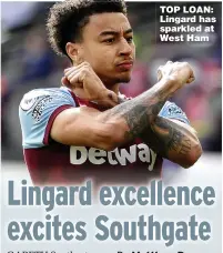  ??  ?? Friday, March 19, 2021TOP LOAN: Lingard has sparkled at West Ham