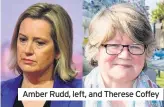  ??  ?? Amber Rudd, left, and Therese Coffey