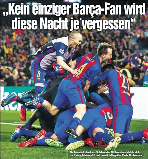  ??  ?? Ein Freudenknä­uel aus Spielern des FC Barcelona bildete sich nach dem Schlusspfi­ff und dem 6:1-Sieg über Paris St. Germain.