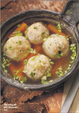  ?? PHOTO: GETTY IMAGES ?? The soup of the (Mitzvah) day