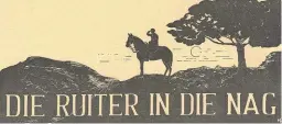  ??  ?? 1935 Mikro se vervolgver­haal “Die ruiter in die nag”. Dit het die volgende jaar in boekvorm verskyn as een van 111 boeke uit dié skrywer se pen.