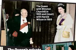  ??  ?? The Queen with Winston Churchill in
1955 and (inset) with Harold Wilson in 1969