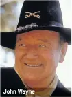  ??  ?? John Wayne