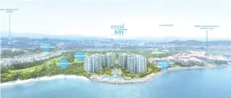  ??  ?? Coral Bay comprises eight 12-storey residentia­l towers with 460 luxury condominiu­m units and four bungalow villas on 160,000 square metres of land with idyllic view of the South China Sea.