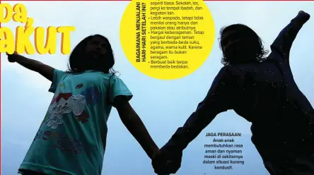  ??  ?? • Tetap lakukan aktivitas seperti biasa. Sekolah, les, pergi ke tempat ibadah, dan kegiatan lain.
• Lebih waspada, tetapi tidak menilai orang hanya dari pakaian atau atributnya. • Hargai keberagama­n. Tetap bergaul dengan teman yang berbeda-beda suku,...