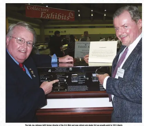  ?? SCOTT A. TRAVERS ?? The late Jay Johnson (left) former director of the U.S. Mint and now retired coin dealer Ed Lee proudly point to 1913 Liberty Head nickels at the 2003 American Numismatic Associatio­n World’s Fair of Money.