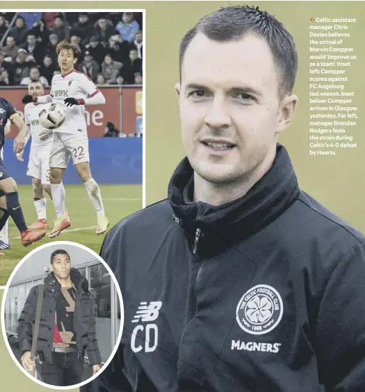  ??  ?? 2 Celtic assistant manager Chris Davies believes the arrival of Marvin Compper would ‘improve us as a team’. Inset left: Compper scores against FC Augsburg last season. Inset below: Compper arrives in Glasgow yesterday. Far left, manager Brendan...