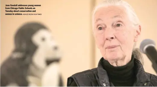  ?? ASHLEE REZIN/ SUN- TIMES ?? Jane Goodall addresses young women from Chicago Public Schools on Tuesday about conservati­on and women in science.