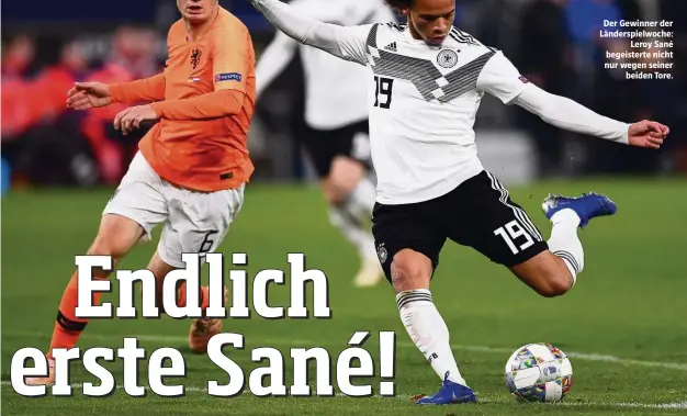  ??  ?? Der Gewinner der L@nderspielw­oche: Leroy Sané begeistert­e nicht nur wegen seiner beiden Tore.