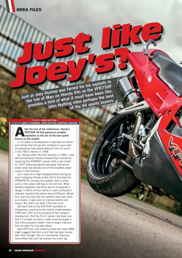  ??  ?? in exploits for his famed VFR750F was so the like. Dunlop Honda been Joey V4s Just as on have of Man it must the best the Isle what a hint of perhaps rides tourers. provides Nutting sports John of the V4