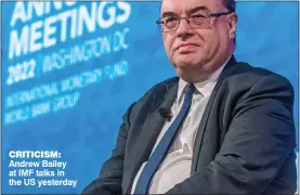  ?? ?? CRITICISM: Andrew Bailey at IMF talks in the US yesterday